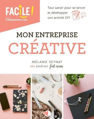 Emprunter Mon entreprise créative. Tout savoir pour se lancer et développer son activité DIY livre