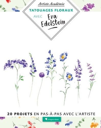 Emprunter Tatouages floraux avec Eva Edelstein. 20 projets en pas-à-pas avec l'artiste livre