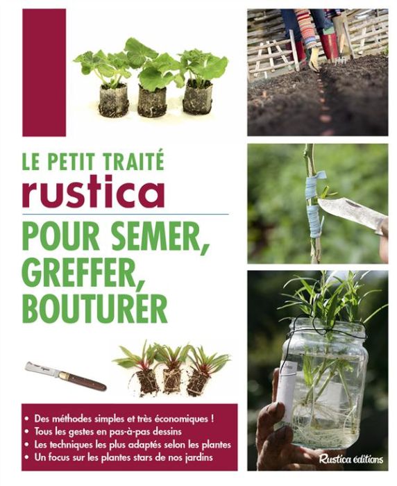 Emprunter Le petit traité Rustica pour semer, greffer, bouturer livre