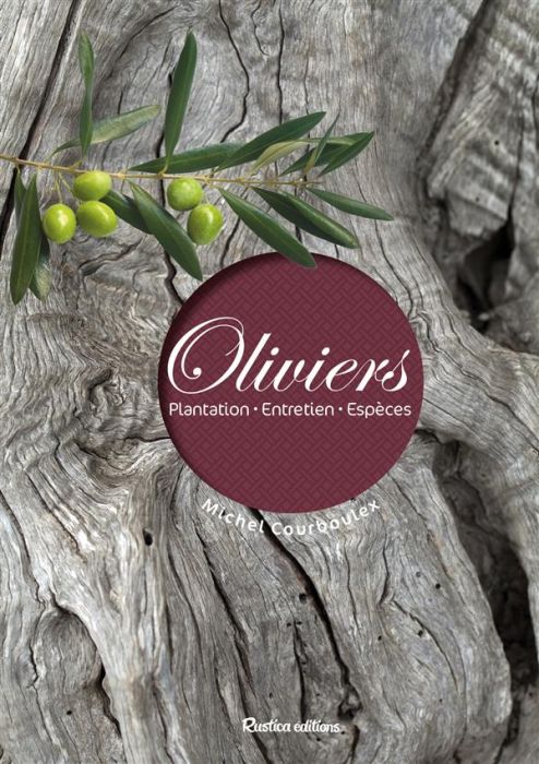 Emprunter Oliviers. Plantation - Entretiens - Espèces livre