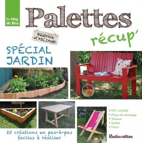 Emprunter Palettes récup' spécial jardin. 20 créations en pas-à-pas, faciles à réaliser livre