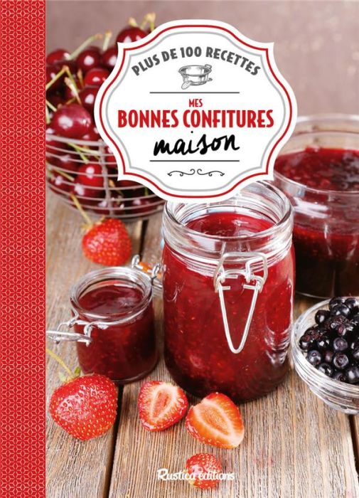 Emprunter Mes bonnes confitures maison. Plus de 100 recettes livre