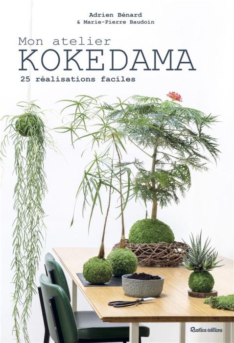 Emprunter Mon atelier kokedama. 25 réalisations faciles livre