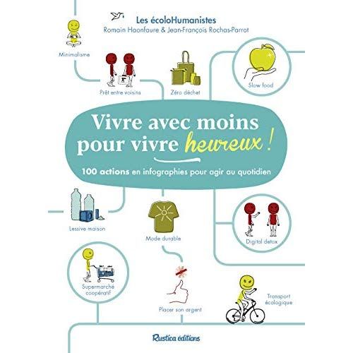 Emprunter Vivre avec moins pour vivre heureux ! 100 actions en infographies pour agir au quotidien livre