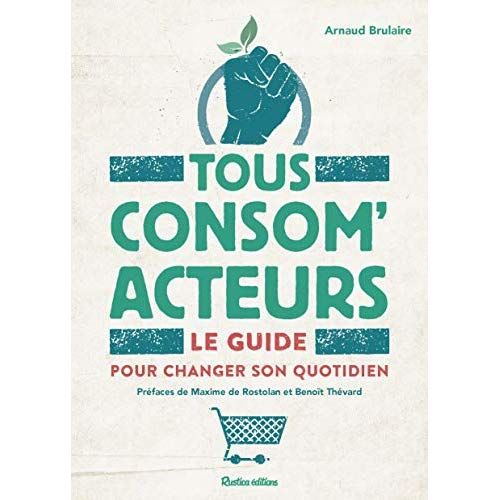 Emprunter Tous consom'acteurs ! Le guide pour changer son quotidien livre