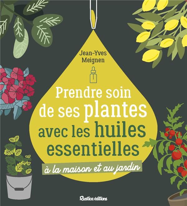 Emprunter Prendre soin de ses plantes avec les huiles essentielles livre