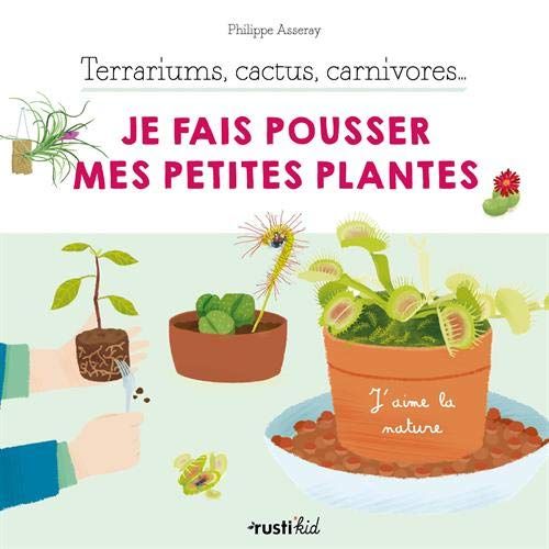 Emprunter Terrariums, cactus, carnivores... Je fais pousser mes petites plantes livre