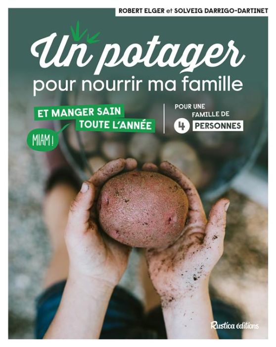 Emprunter Un potager pour nourrir ma famille et manger sain toute l'année livre