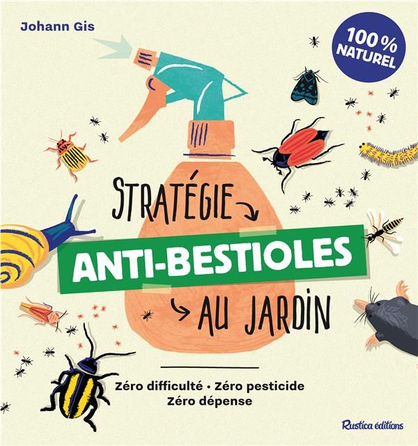 Emprunter Stratégie anti-bestioles au jardin. Zéro difficulté, zéro pesticide, zéro dépense livre