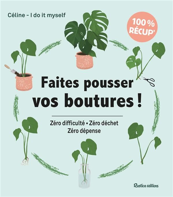 Emprunter Faites pousser vos boutures ! Zéro difficulté, zéro déchet, zéro dépense livre