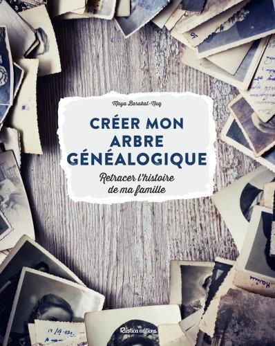 Emprunter Créer mon arbre généalogique. Retracer l'histoire de ma famille livre