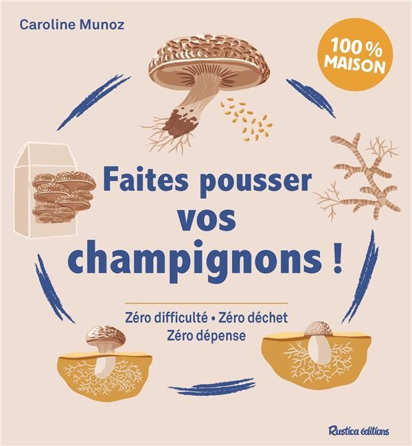 Emprunter Faites pousser vos champignons ! Zéro difficulté, Zéro déchet, Zéro dépense livre