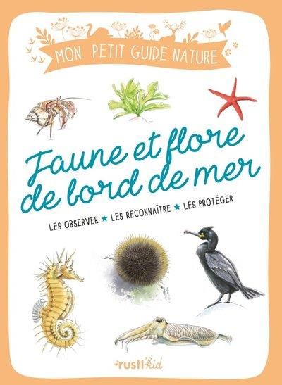 Emprunter Faune et flore de bord de mer. Les observer, les reconnaître, les protéger livre