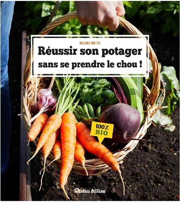 Emprunter Réussir son potager sans se prendre le chou ! livre