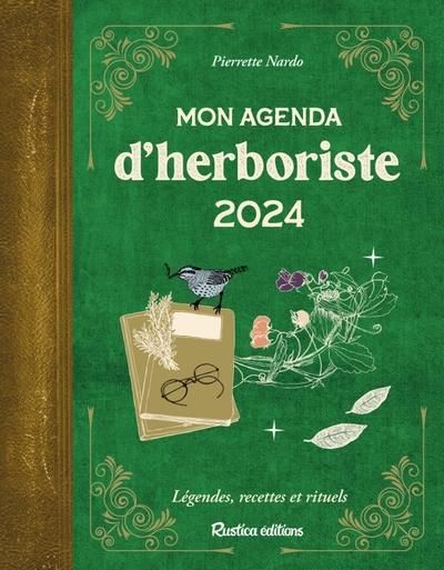 Emprunter Mon agenda d'herboriste. Culture, propriétés et recettes de plantes, Edition 2024 livre