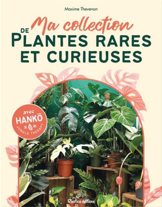 Emprunter Ma collection de plantes rares et curieuses livre