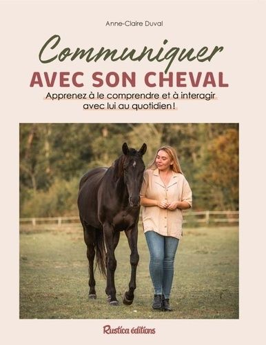 Emprunter Communiquer avec son cheval. Apprenez à le comprendre et à interagir avec lui au quotidien ! livre