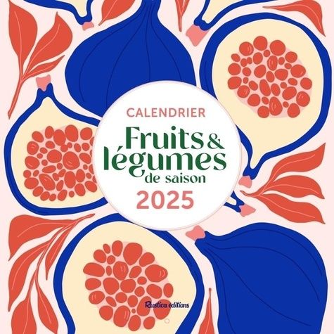 Emprunter Calendrier Fruits et légumes de saison. Edition 2025 livre