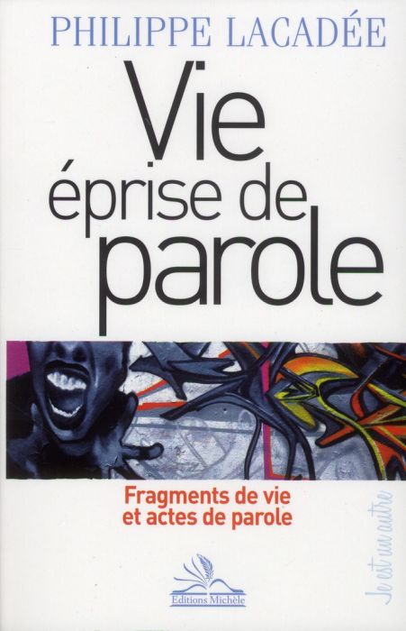 Emprunter Vie éprise de parole. Fragments de vie et actes de parole livre