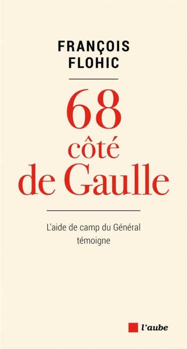 Emprunter 68 côté de Gaulle / L'aide de camp du Général témoigne livre