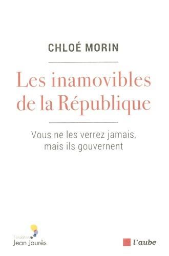 Emprunter Les inamovibles de la République. Vous ne les verrez jamais, mais ils gouvernent livre