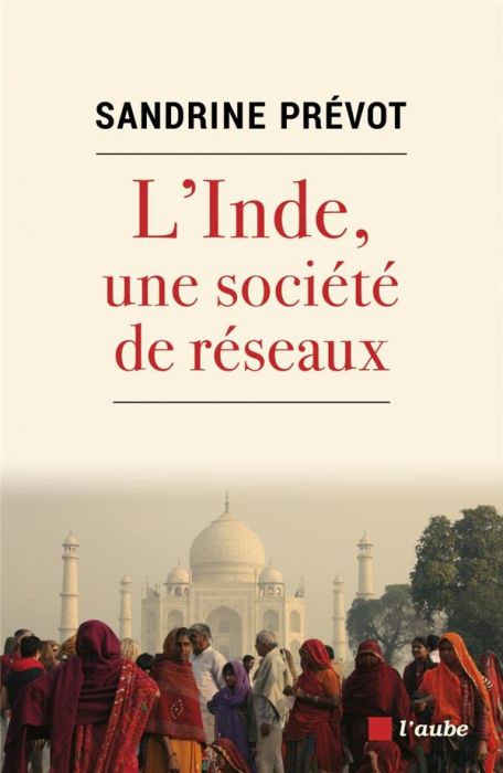 Emprunter L’Inde, une société de réseaux. Solidarité, loyauté et violence livre