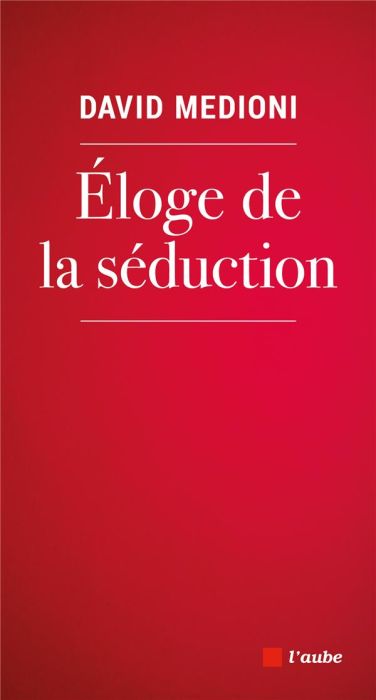 Emprunter Eloge de la séduction livre