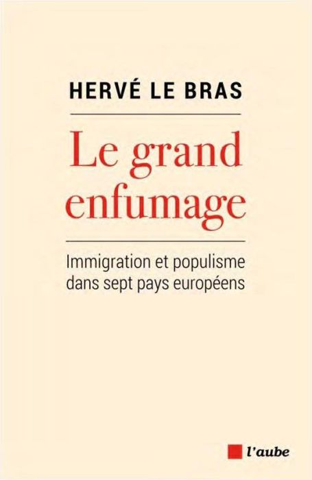 Emprunter Le grand enfumage. Populisme et immigration dans sept pays européens livre