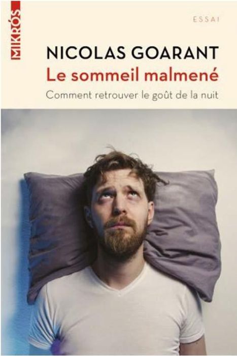 Emprunter Le sommeil malmené. Comment retrouver le goût de la nuit livre