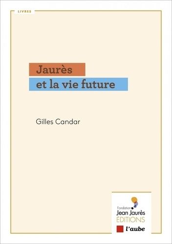 Emprunter Jaurès et la vie future livre