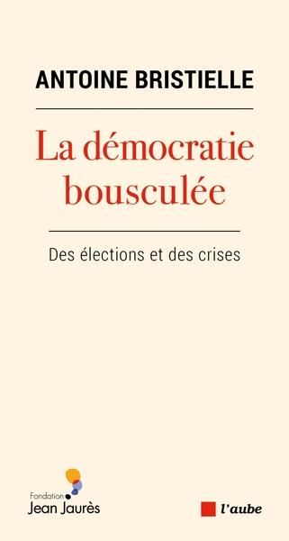 Emprunter La démocratie bousculée. Des élections et des crises livre