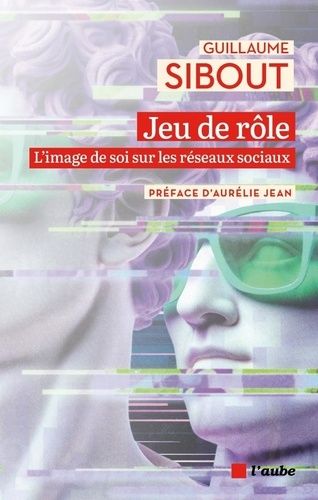 Emprunter Jeu de rôles. L'image de soi sur les réseaux sociaux livre