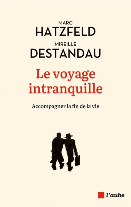 Emprunter Le voyage intranquille. Accompagner la fin de vie livre