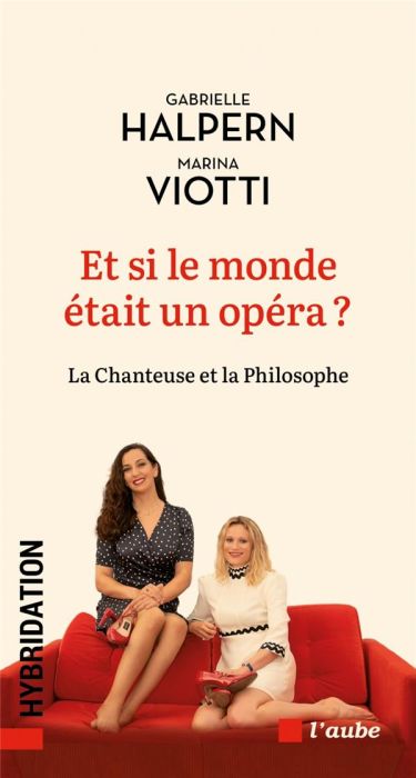 Emprunter Et si le monde était un opéra ? La chanteuse et la philosophe livre