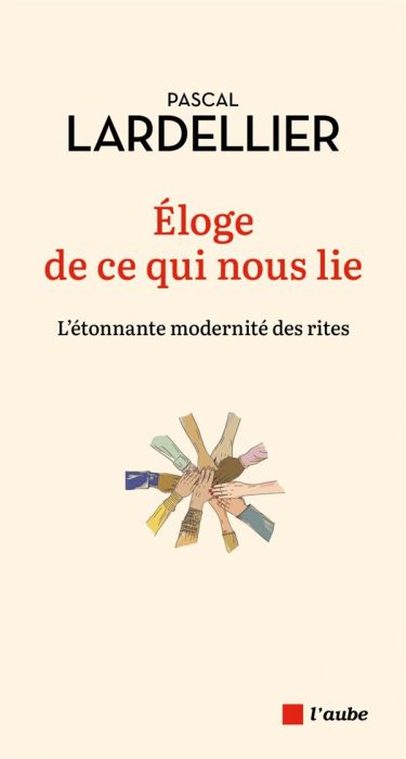 Emprunter Eloge de ce qui nous lie. L'étonnante modernité des rites livre