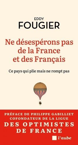 Emprunter Ne désespérons pas de la France et des Français. Ce pays qui plie mais ne rompt pas livre