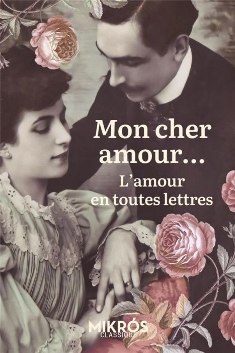 Emprunter Mon cher amour... L'amour en toutes lettres livre