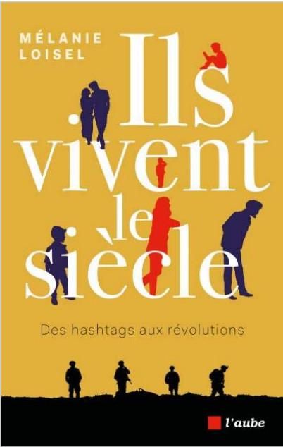 Emprunter Ils vivent le siècle. Des hashtags aux révolutions livre