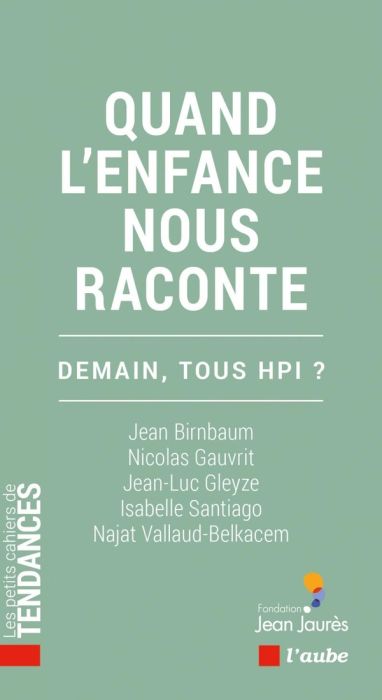 Emprunter Quand l'enfance nous raconte. Demain, tous HPI ? livre