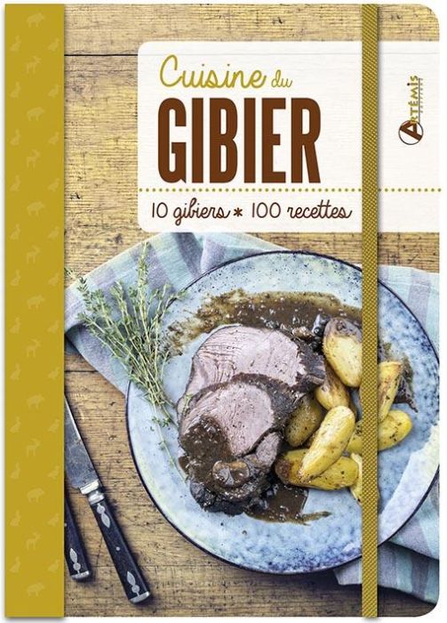 Emprunter Cuisine du gibier. 12 gibiers, 80 recettes livre