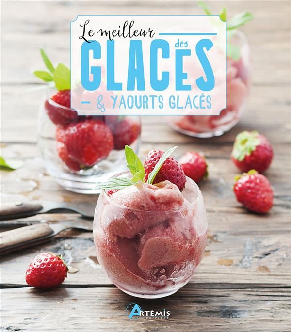 Emprunter Le meilleur des glaces & yaourts glacés livre