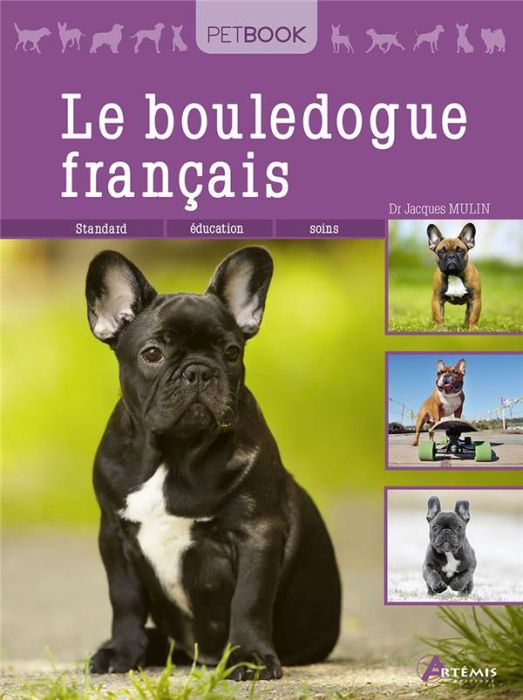 Emprunter Le bouledogue français. Standard, éducation, soins, Edition actualisée livre