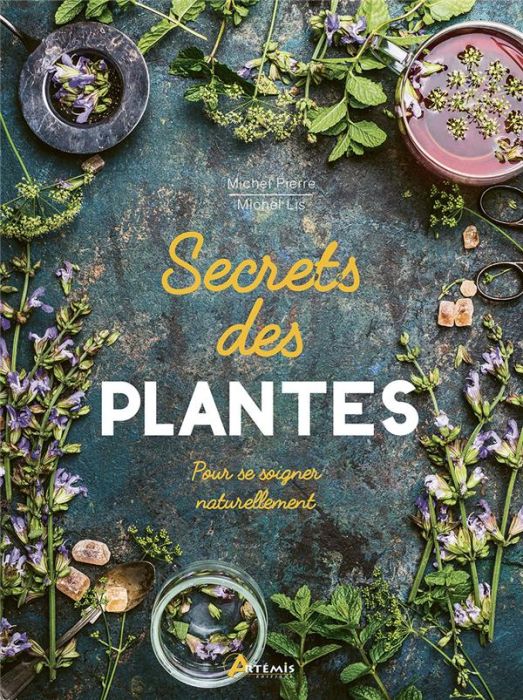 Emprunter Secrets des plantes. Pour se soigner naturellement livre