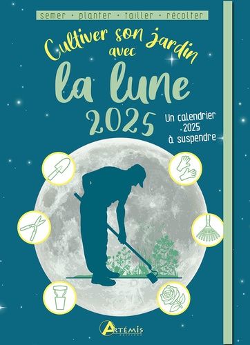 Emprunter Cultiver son jardin avec la lune. Avec 1 calendrier à suspendre, Edition 2025 livre