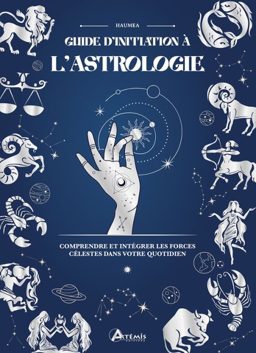 Emprunter Guide d'initiation à l'Astrologie. Comprendre et intégrer les forces célestes dans votre quotidien livre