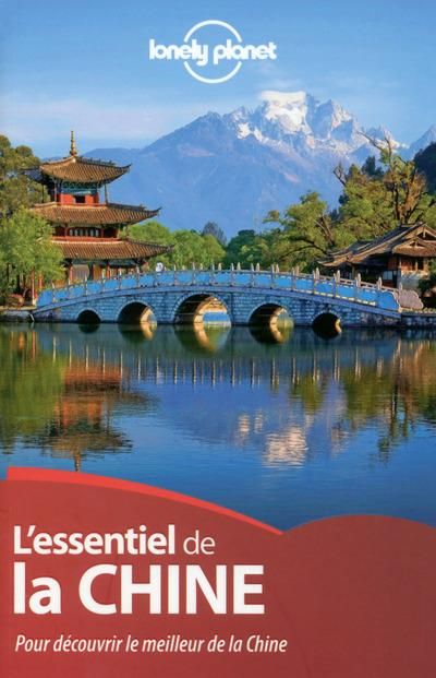 Emprunter L'essentiel de la Chine. Pour découvrir le meilleur de la Chine, Edition 2016 livre