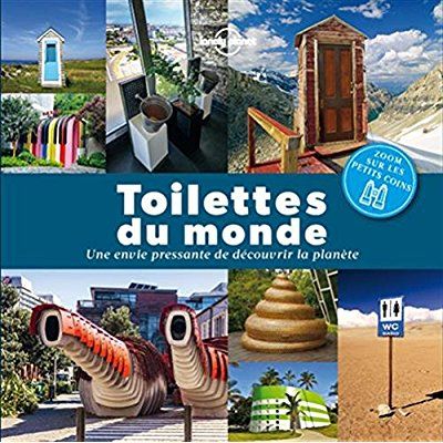 Emprunter Toilettes du monde. Une envie pressante de découvrir la planète livre