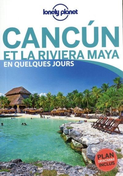 Emprunter Cancún et la Riviera Maya en quelques jours. Avec 1 Plan détachable livre