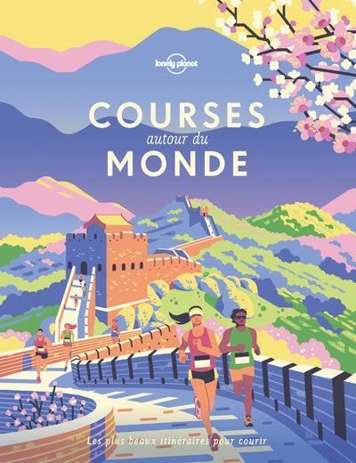 Emprunter Courses autour du monde. Les plus beaux itinéraires pour courir livre