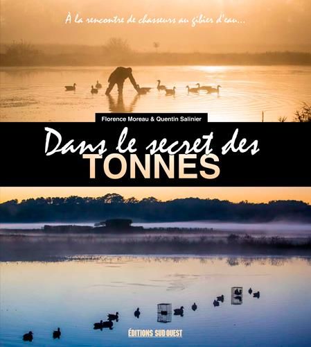 Emprunter Dans le secret des tonnes, à la découverte de la chasse au gibier d'eau livre